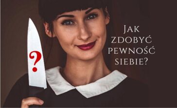 Jak być pewną siebie kobietą Jak zdobyć pewność siebie