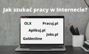 Jak szukać pracy w Internecie Wyszukiwarki ofert pracy Adresy